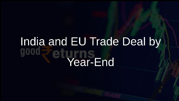 India and EU Trade Deal by Year-End