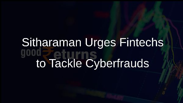 Sitharaman Urges Fintechs to Tackle Cyberfrauds