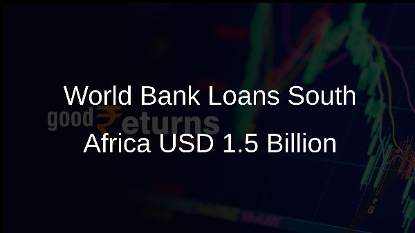 World Bank Loans South Africa USD 1.5 Billion