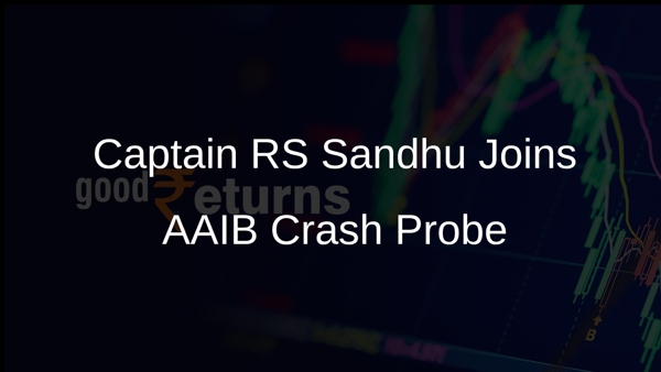 Captain RS Sandhu Joins AAIB Crash Probe