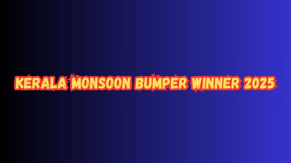 Kerala Monsoon Bumper Winner 2025
