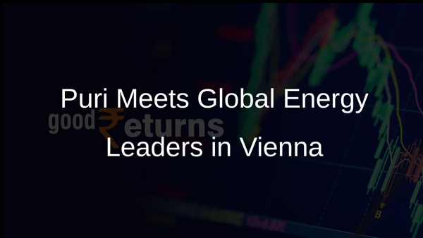 Puri Meets Global Energy Leaders in Vienna