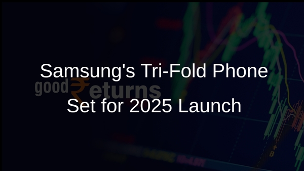 Samsungs Tri-Fold Phone Set for 2025 Launch