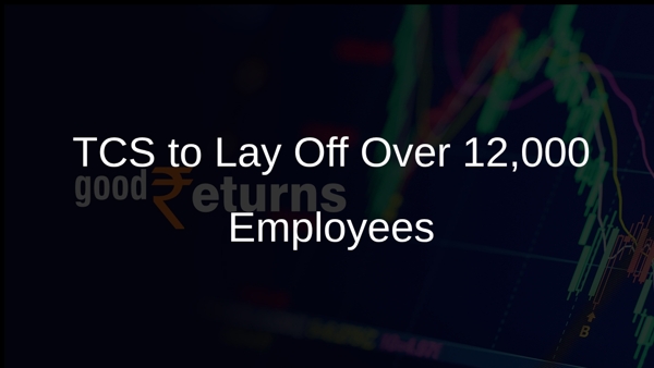 TCS to Lay Off Over 12,000 Employees