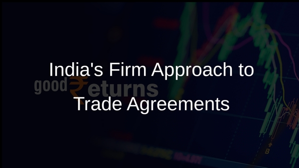 Indias Firm Approach to Trade Agreements