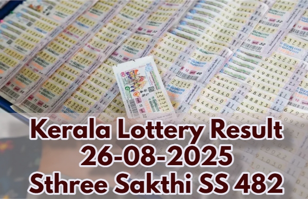 Kerala Lottery Result On 26-08-2025 For Sthree Sakthi SS 482 Lucky Draw: Winners