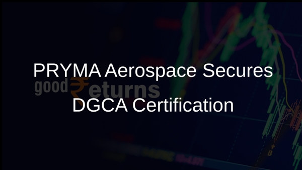 PRYMA Aerospace Secures DGCA Certification
