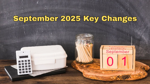 September 2025 Key Changes  GST Reform  LPG Price Revisions  Aadhaar  amp amp  ITR Deadline  All You need to know