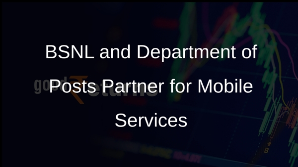 BSNL and Department of Posts Partner for Mobile Services