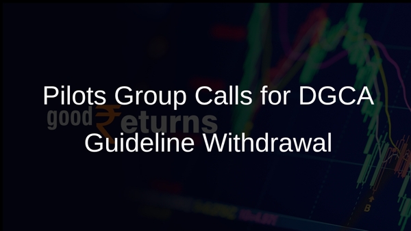 Pilots Group Calls for DGCA Guideline Withdrawal