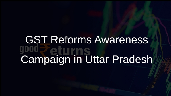GST Reforms Awareness Campaign in Uttar Pradesh