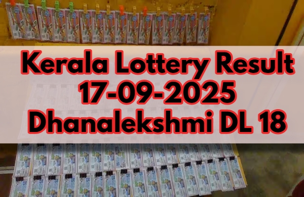 Kerala Lottery Result On 17-09-2025 For Dhanalekshmi DL 18 Lucky Draw: Winners