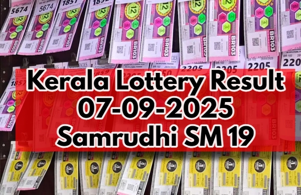 Kerala Lottery Result On 07-09-2025 For Samrudhi SM 19 Declared: Winners List
