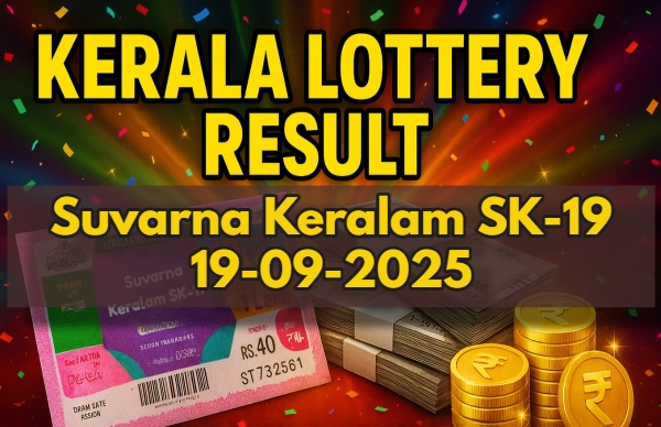 Kerala Lottery Result On 19-09-2025 For Suvarna Keralam SK 19 Bumper: Winners