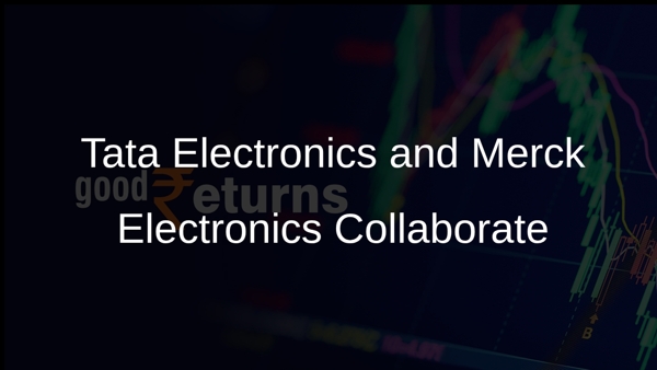 Tata Electronics and Merck Electronics Collaborate
