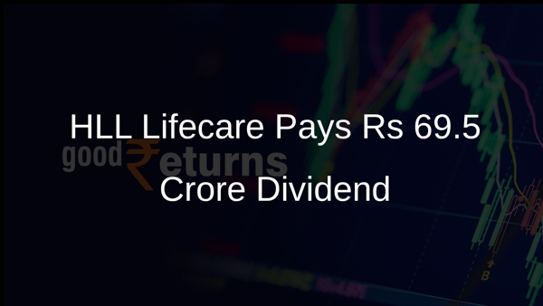 HLL Lifecare Pays Rs 69.5 Crore Dividend