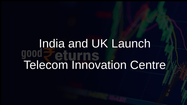 India and UK Launch Telecom Innovation Centre
