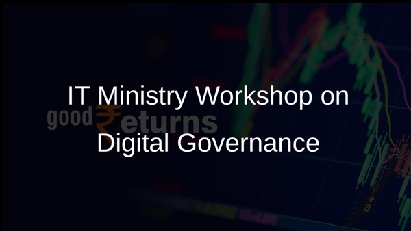 IT Ministry Workshop on Digital Governance