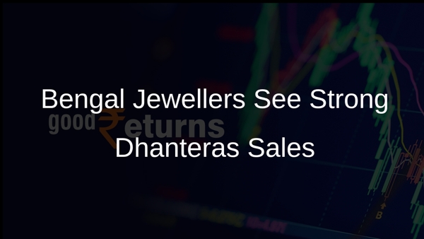 Bengal Jewellers See Strong Dhanteras Sales