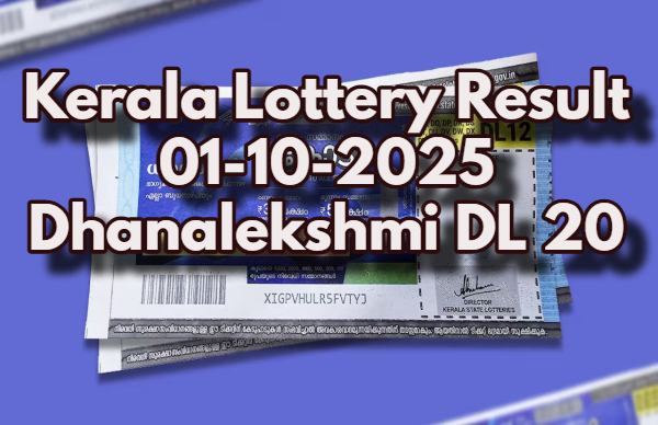 Kerala Lottery Result On 01-10-2025 For Dhanalekshmi DL 20 Lucky Draw: Winners