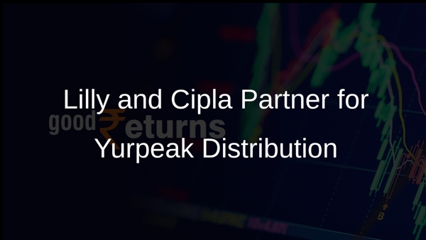 Lilly and Cipla Partner for Yurpeak Distribution