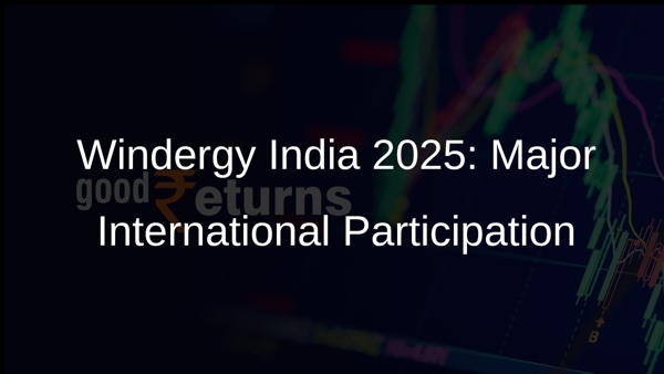 Windergy India 2025: Major International Participation Windergy India 2025: Major International Participation