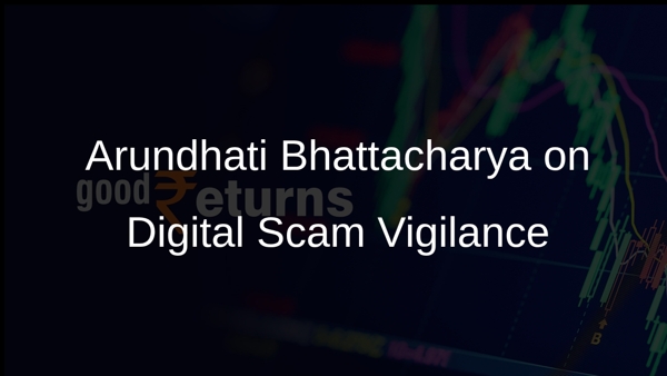 Arundhati Bhattacharya on Digital Scam Vigilance