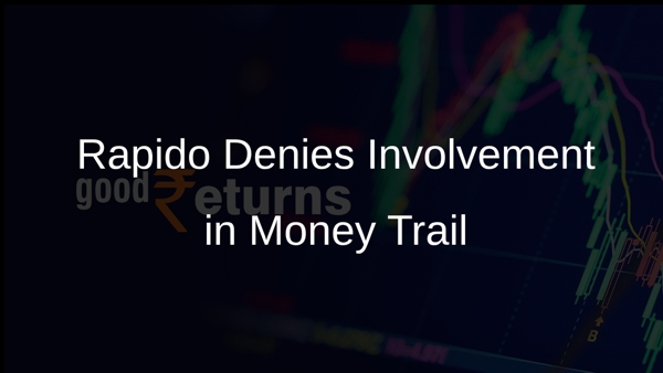 Rapido Denies Involvement in Money Trail