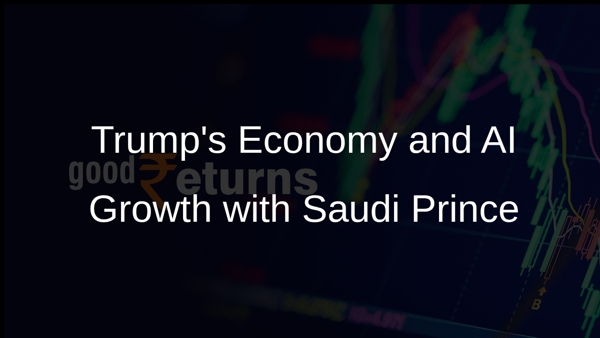 Trump's Economy and AI Growth with Saudi Prince