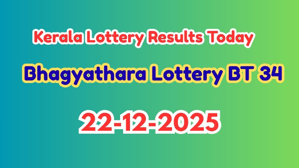 Kerala Lottery Result Today 22-12-2025  Bhagyathara Lottery BT 34 Results Announced  Check Winning Numbers
