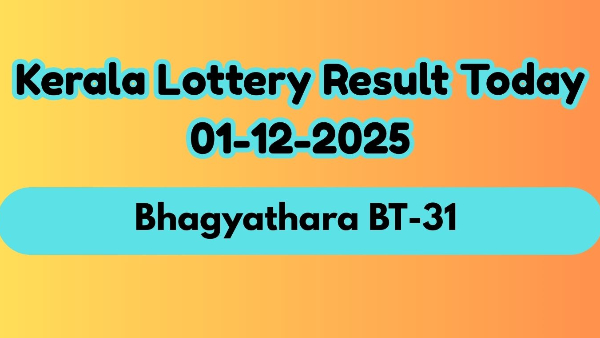 Kerala Lottery Result Today, Dec 1: Bhagyathara BT-31 Winners Announced