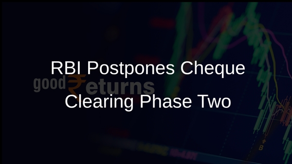 RBI Postpones Cheque Clearing Phase Two