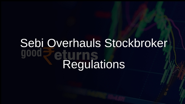 Sebi Overhauls Stockbroker Regulations