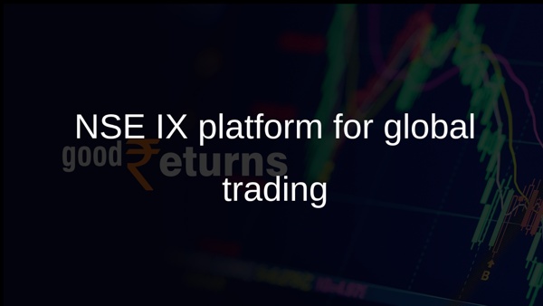 NSE IX platform for global trading
