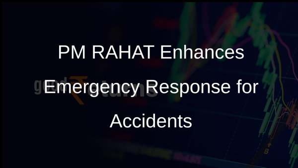 PM RAHAT Enhances Emergency Response for Accidents