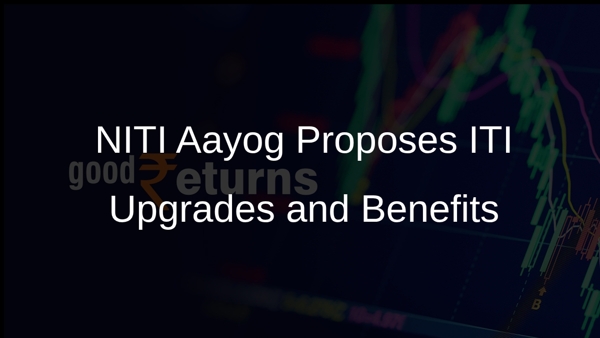 NITI Aayog Proposes ITI Upgrades and Benefits