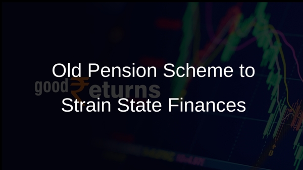 Old Pension Scheme to Strain State Finances