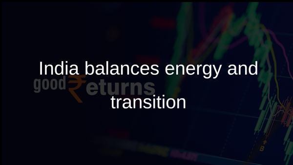 India balances energy and transition
