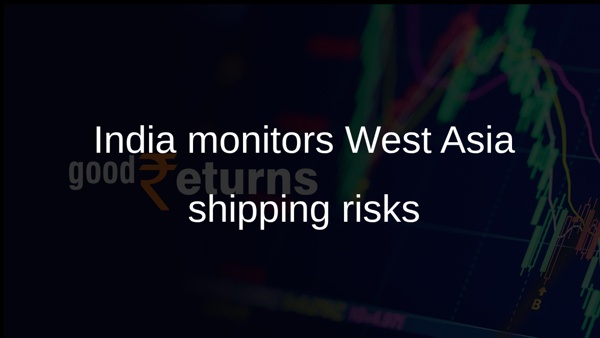India monitors West Asia shipping risks