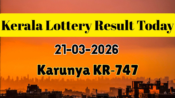 Kerala Lottery Results OUT Today  Check Karunya KR   747 Winners for 21 March 2026