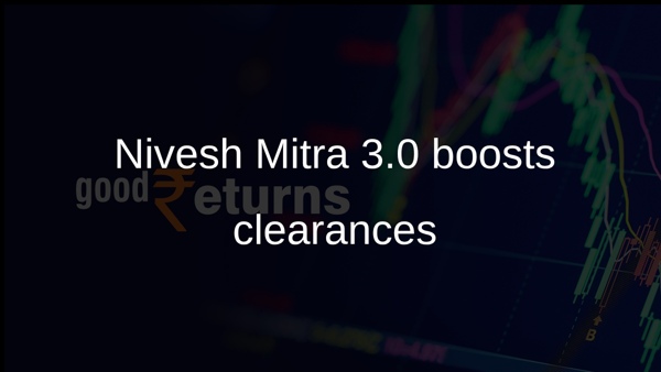 Nivesh Mitra 3.0 boosts clearances Nivesh Mitra 3.0 boosts clearances