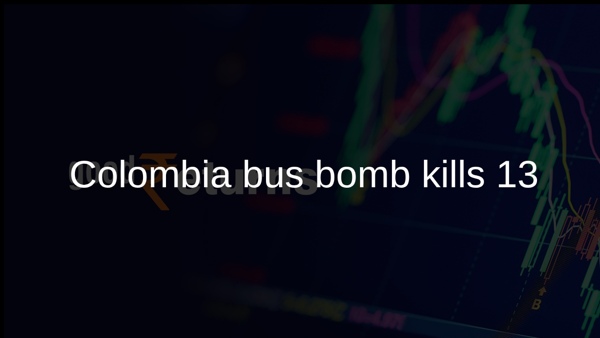 Colombia bus bomb kills 13