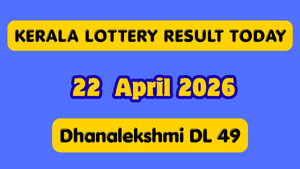 Dhanalekshmi DL 49 Result OUT: Kerala Lottery Result Today, 22 April