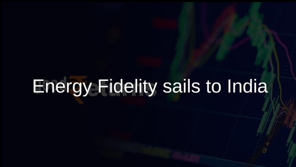 Energy Fidelity sails to India