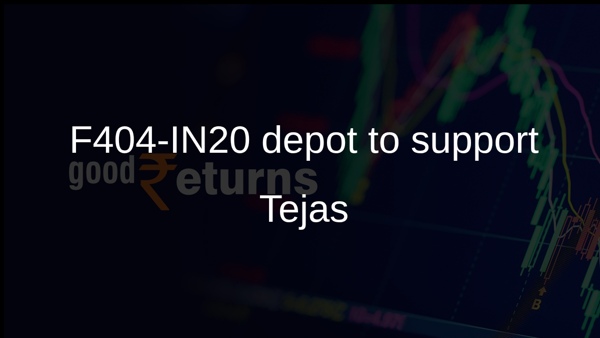 F404-IN20 depot to support Tejas