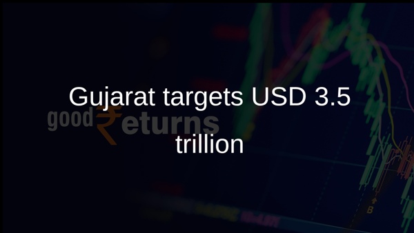 Gujarat targets USD 3.5 trillion