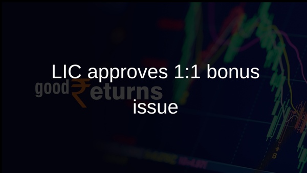 LIC approves 1:1 bonus issue