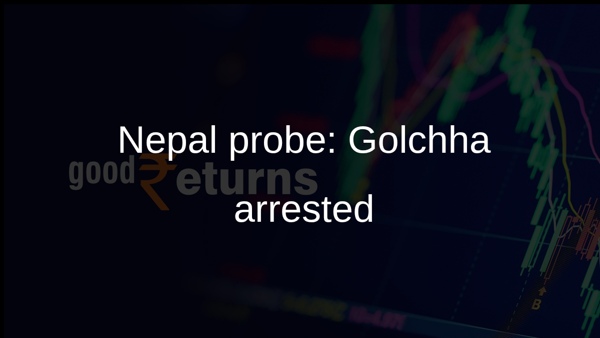 Nepal probe: Golchha arrested