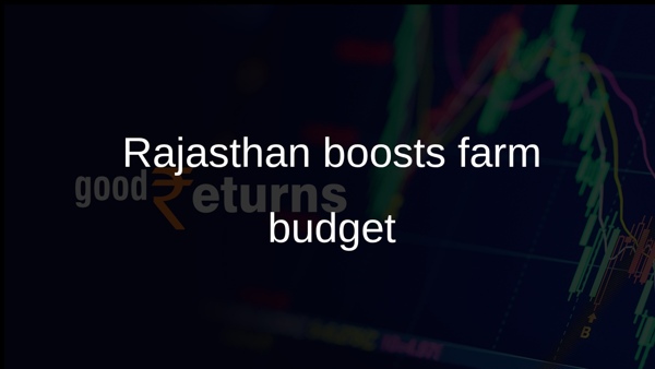 Rajasthan boosts farm budget