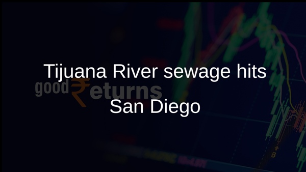 Tijuana River sewage hits San Diego